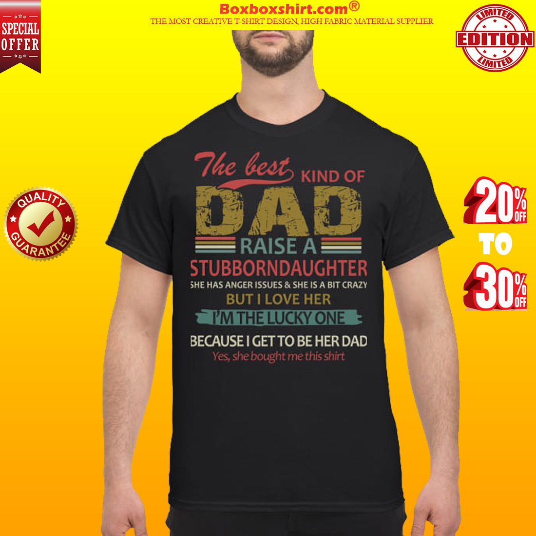 The best kind of dad raise a stubborndaughter shirt
