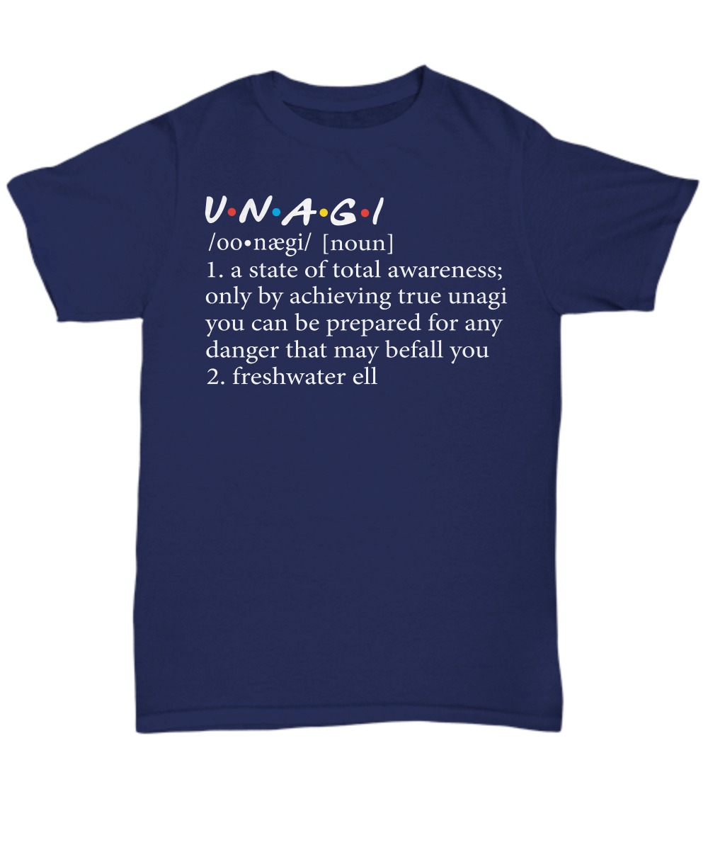 Unagi a state of total awareness only by achieving true unagi unisex tee shirt