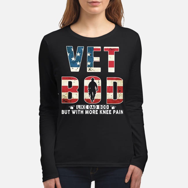 Vet Bod like dad dod but with more knee pain women's long sleeved shirt