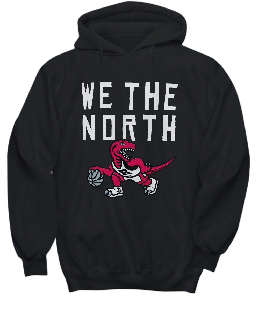 We the North Toronto raptors dinosaur shirt and hoodie