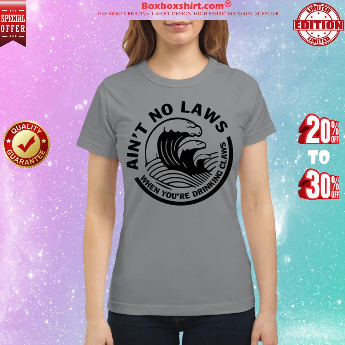 Ain't no laws when you're drinking claws classic shirt