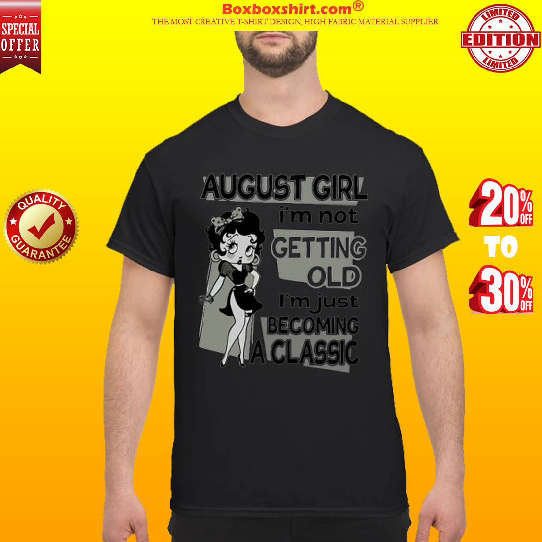 August girl I'm not getting old I'm just becoming classic shirt