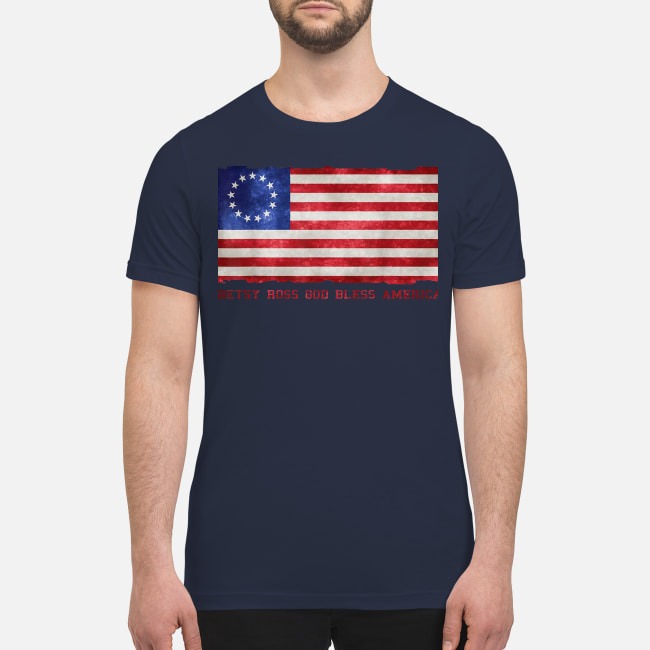 Betsy Ross God bless America premium men's shirt