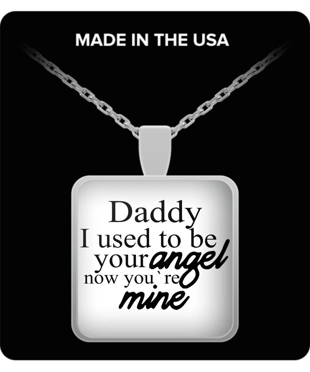 Daddy I used to be your angel now you are mine pendant square necklace