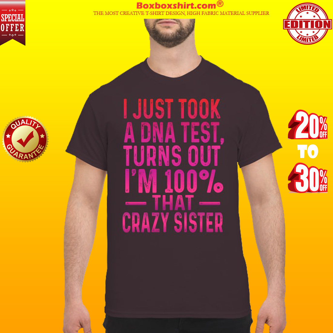 I just took a DNA test turns out I'm 100% that crazy sister classic shirt