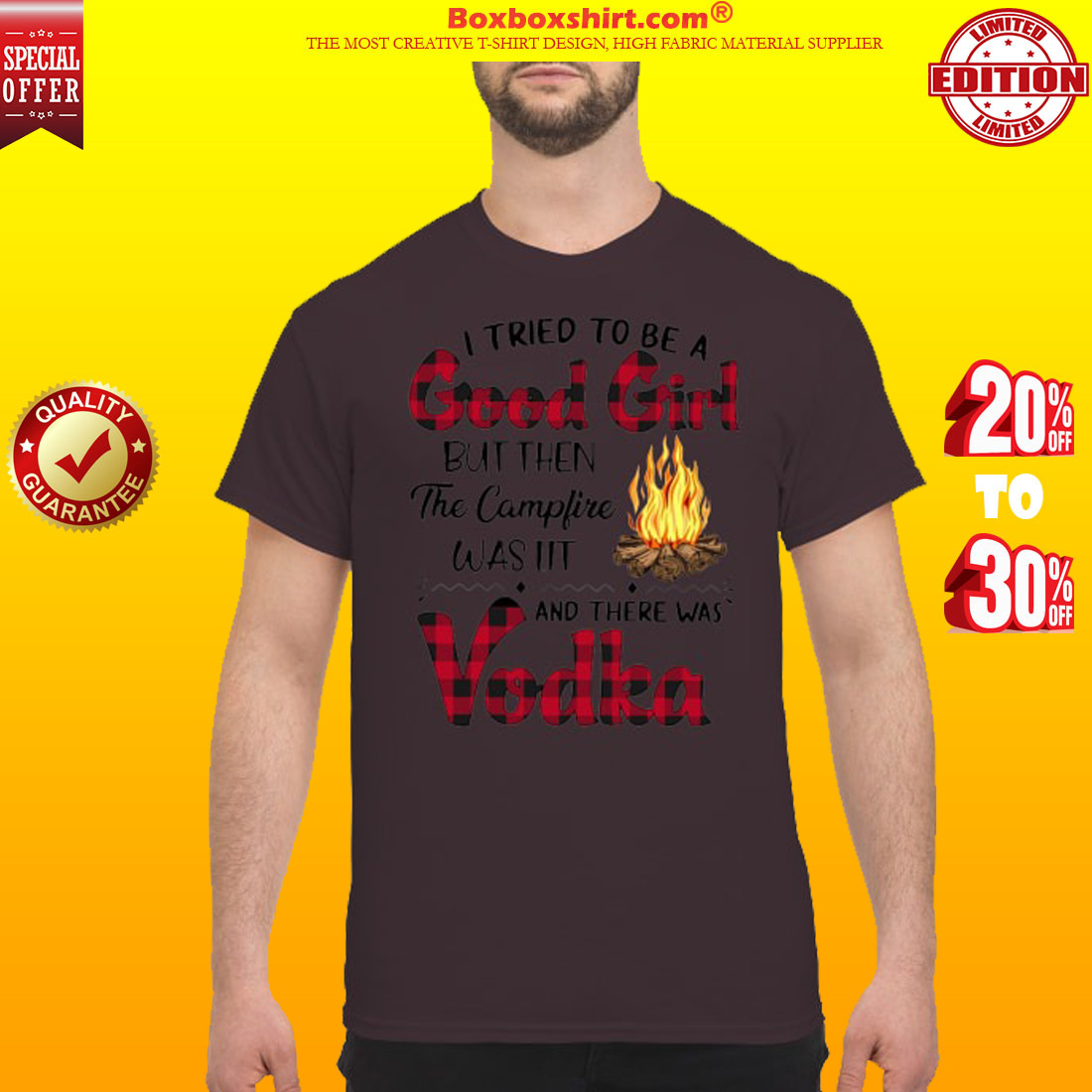 I tried to be a good girl but then the campfire was lit and there was Vodka classic shirt