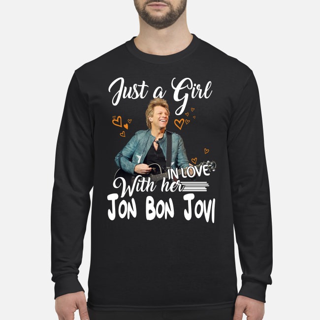 Just a girl in love with her Jon Bon Jovi men's long sleeved shirt