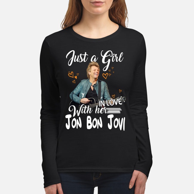 Just a girl in love with her Jon Bon Jovi women's long sleeved shirt