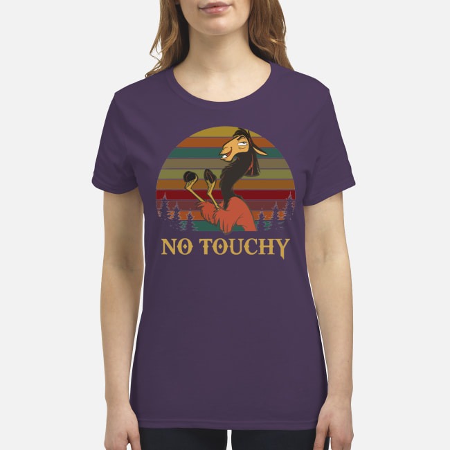 No touchy Kuzco premium women's shirt