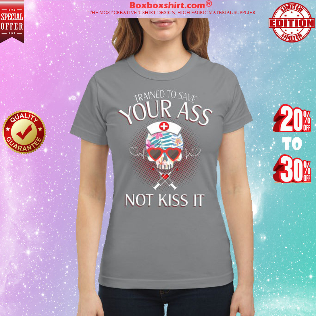 Nurse trained to save your ass not kiss it classic shirt