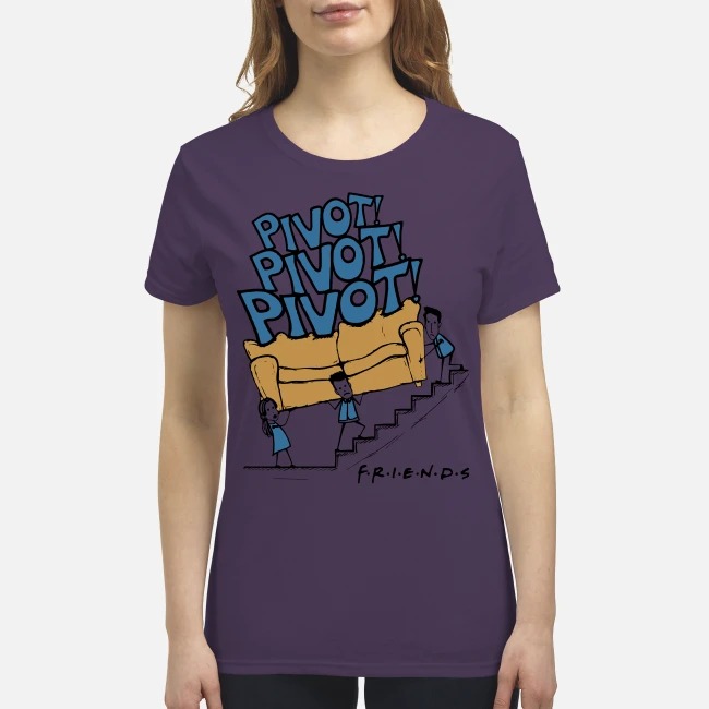 Pivot pivot pivot Friends premium women's shirt