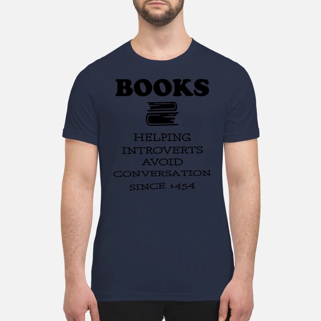 Books helping introverts avoid conservation since 1454 premium men's shirt