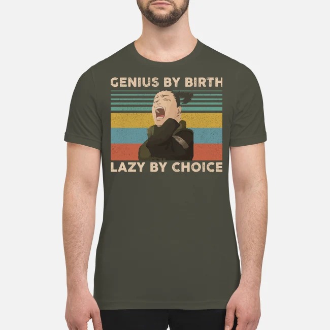 Genius by birth lazy by choice premium men's shirt