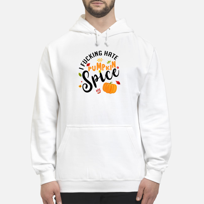I fucking hate pumpkin spice shirt 4