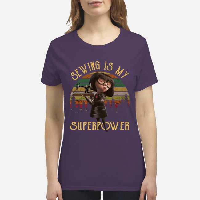 Sewing is my superpower premium women's shirt