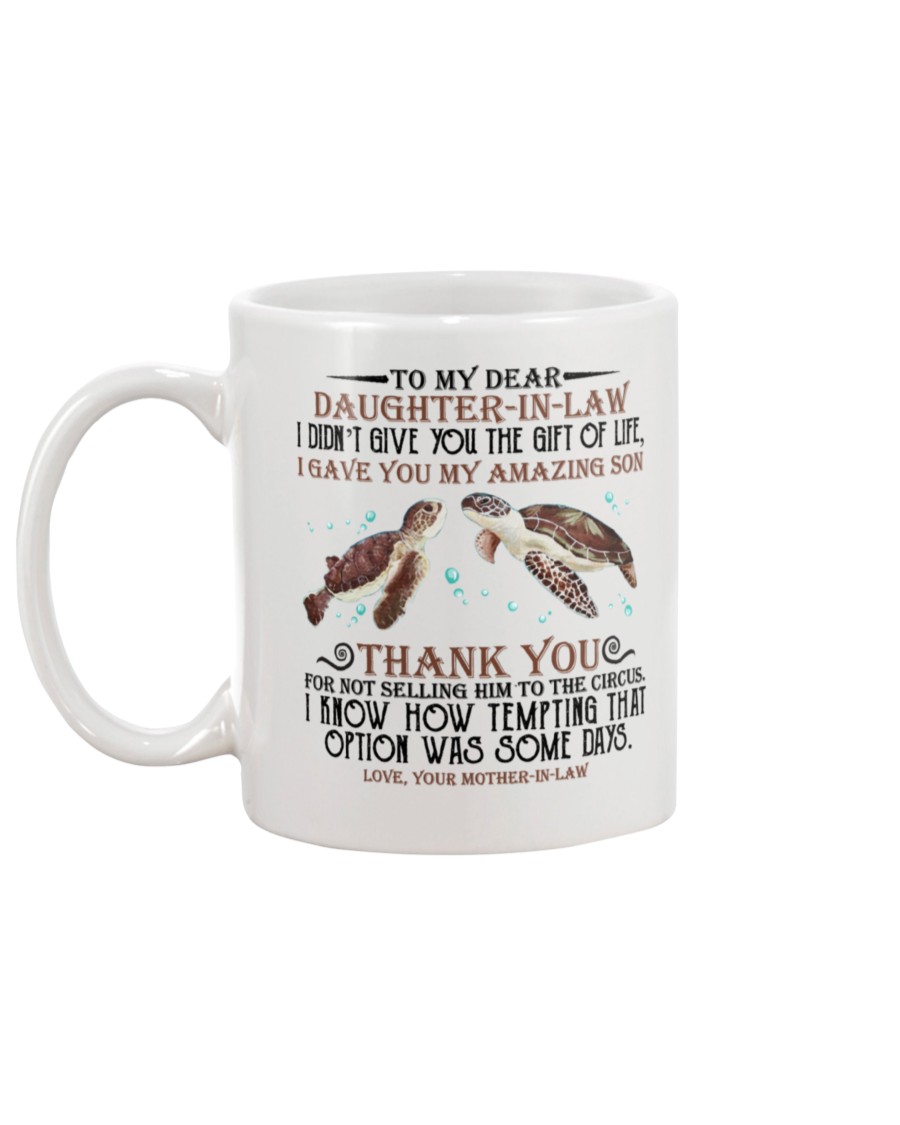 Turtle to my dear daughter in law I did't give you the gift of life mug 2