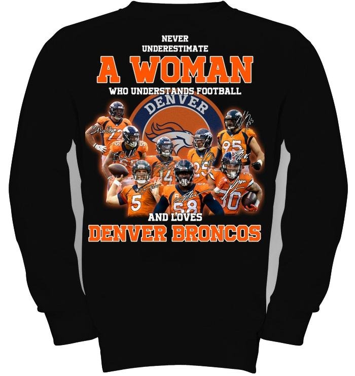 A woman who love Denver Broncos sweatshirt