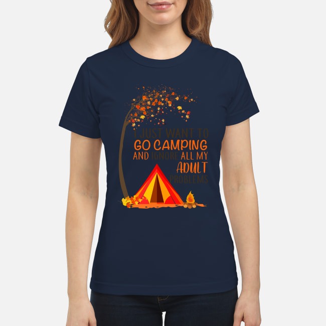 Go camping and ignore all my adult problems classic shirt