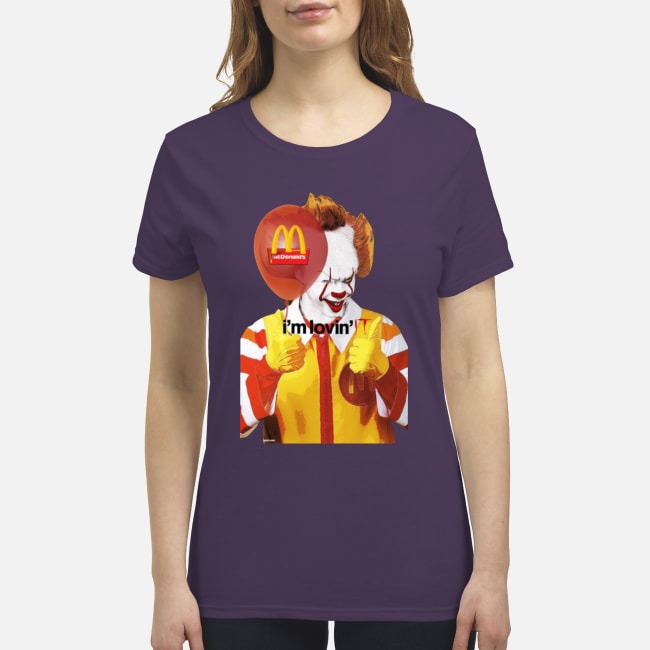IT Pennywise Im loving McDonald premium women's shirt