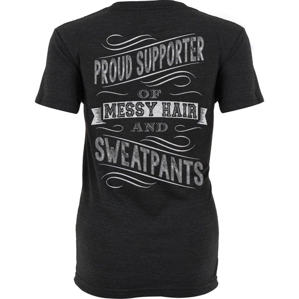 Proud supporter of messy hair and sweatpant classic shirt