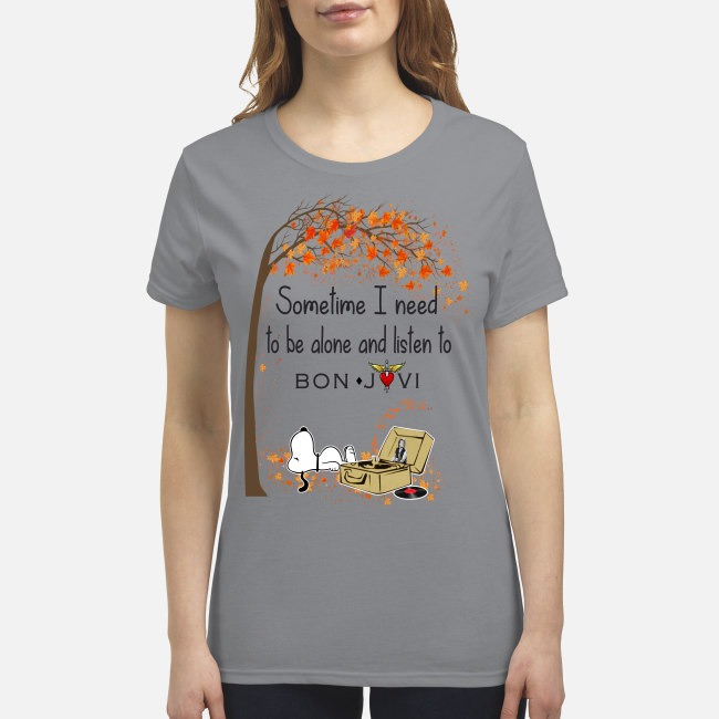 Snoopy I need to be alone and listen to Bon Jovi premium women's shirt