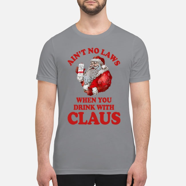 Ain't no laws when you drink with Claus white claw hard seltzer premium men's shirt