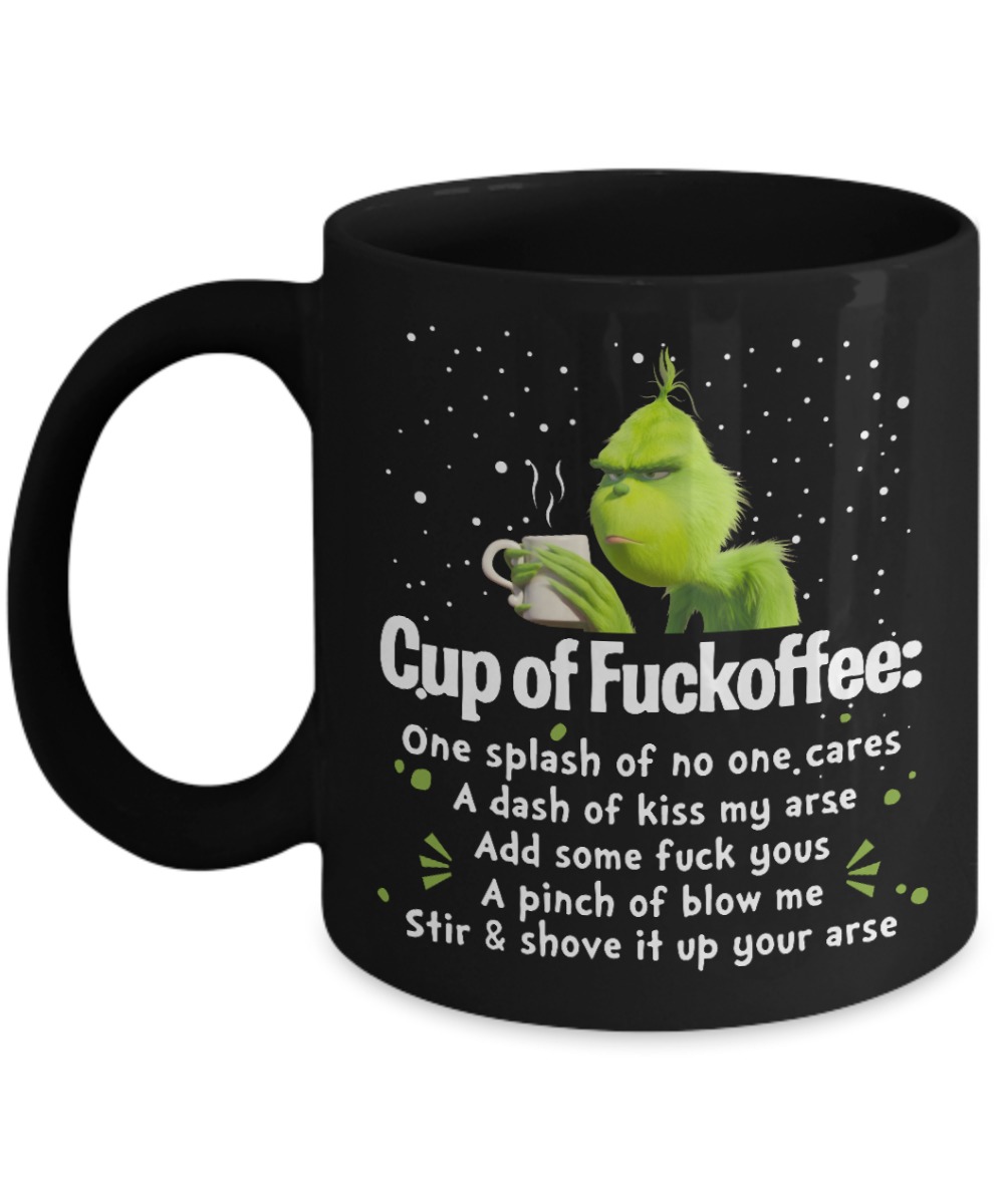 Grinch cup of fuckoffee one splash of no one cares a dash of kiss my arse mug 2