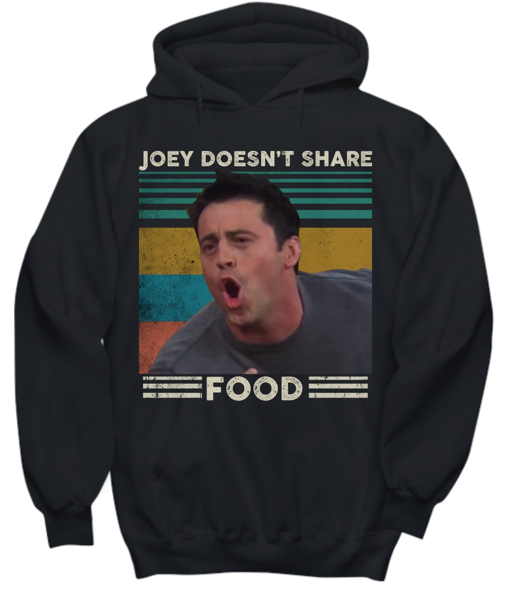 Joey doesn't share food shirt 2
