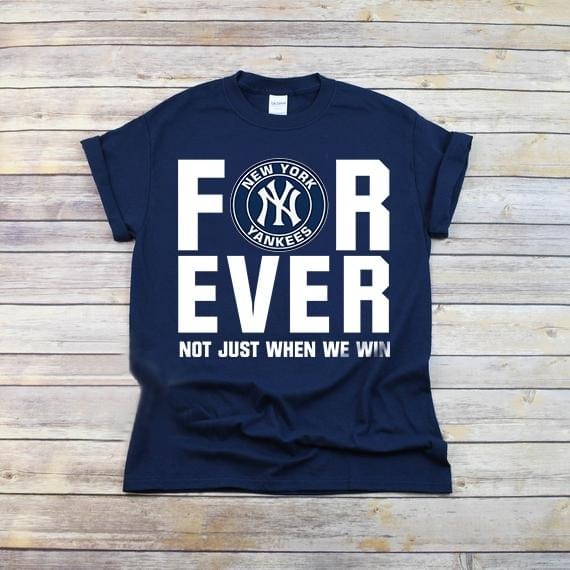 New York Yankees forever not just when we win shirt 1