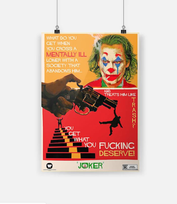 Joker you get what you fucking deserve poster 4