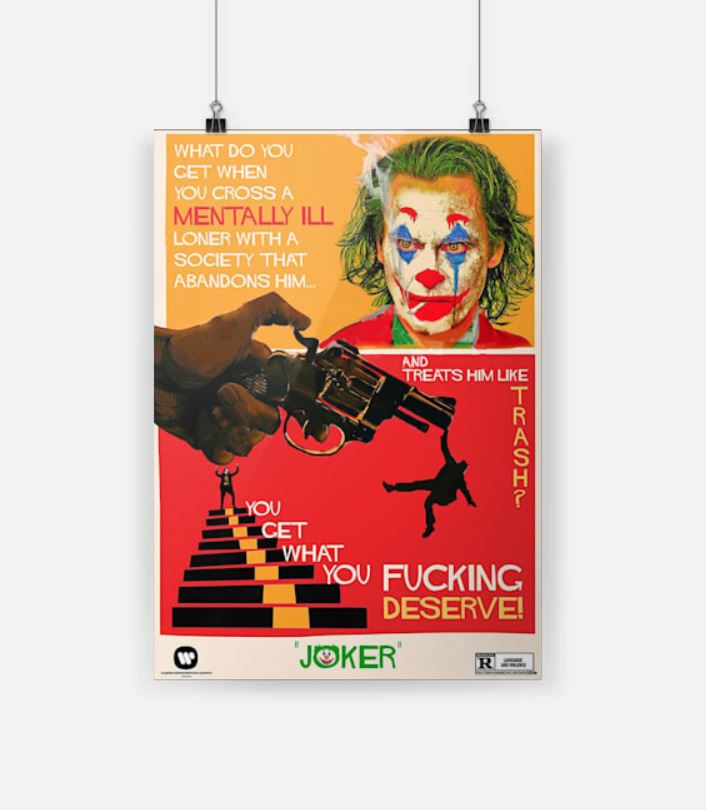 Joker you get what you fucking deserve poster 2