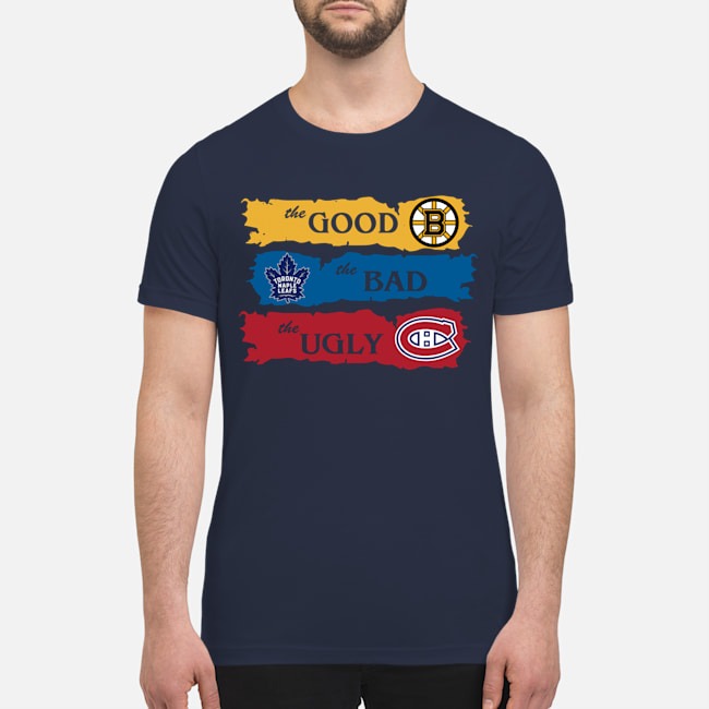The good Boston Bruins the bad Toronto Maple leafs the ugly Montreal Canadiens shirt 3