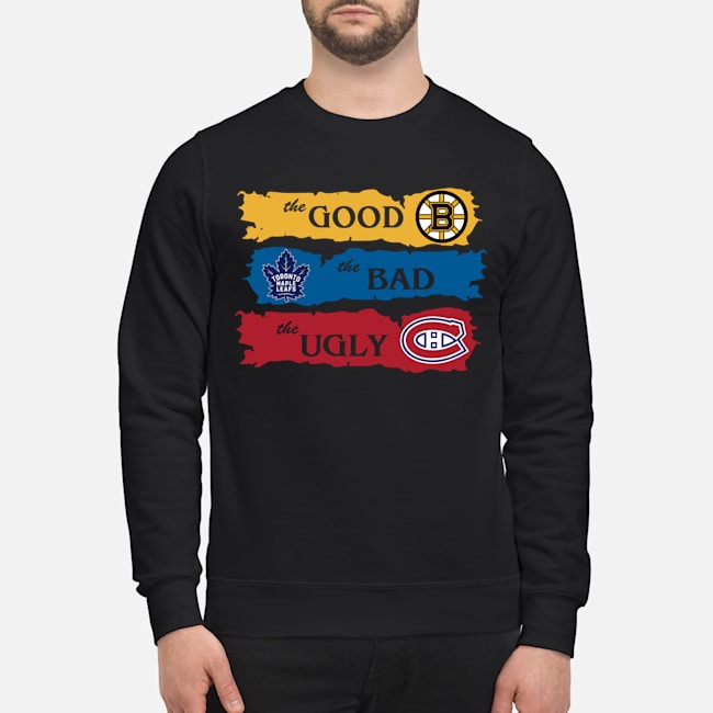 The good Boston Bruins the bad Toronto Maple leafs the ugly Montreal Canadiens shirt 4