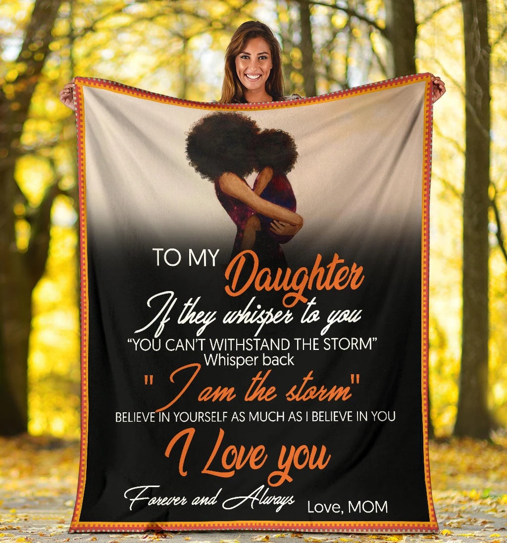 To my daughter if they whisper to you blanket 3