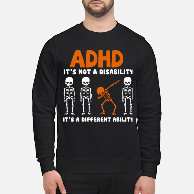 ADHD It's not a disability shirt 2
