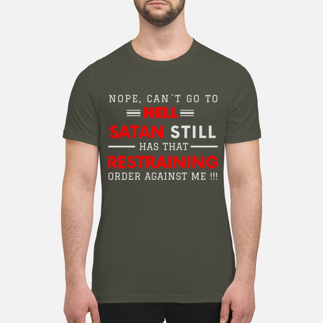 Nope can't go to hell santa still has that restraining order against me shirt 3
