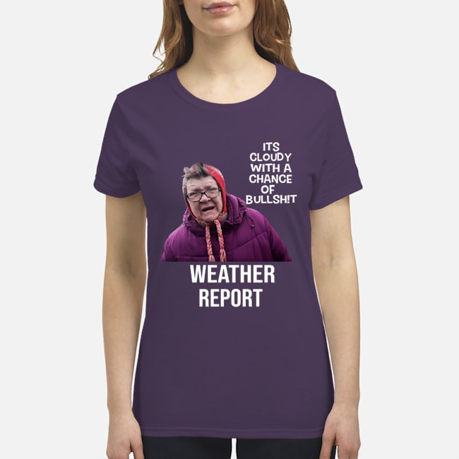 Angry Grandma its cloudy of the chance of the bullshirt shirt 4