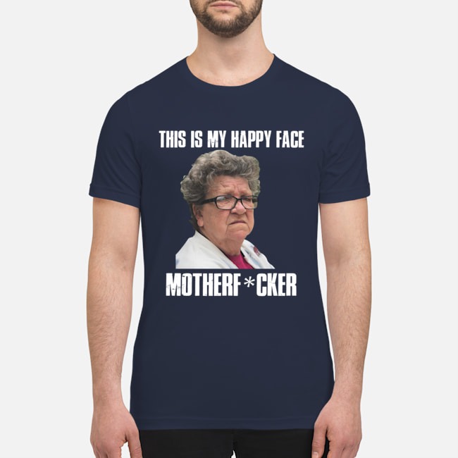 Angry Grandma this is my happy face motherfucker shirt 3