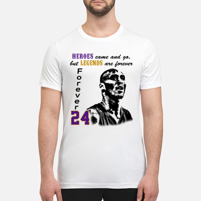 Kobe Heroes came and go legends are forever shirt 3