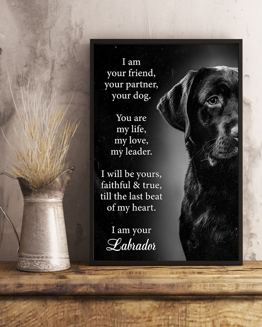 Labrador dog I am your friend poster 4
