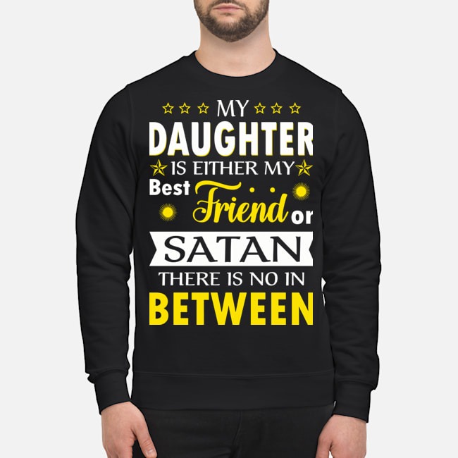 My daughter is either my best friend or Santa there is no in between shirt 2