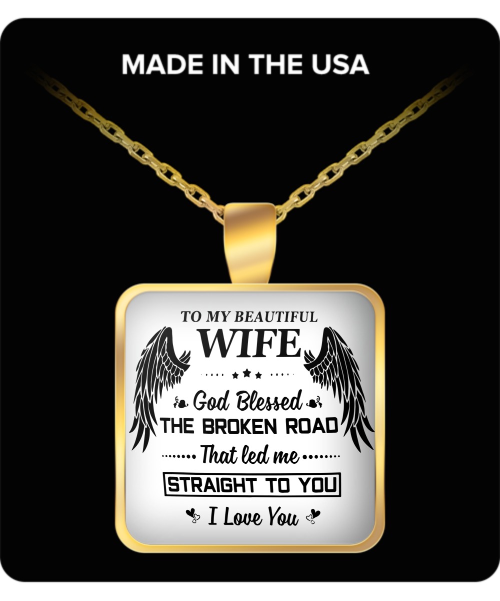 To my beautiful wife God Blessed the broken road necklace 2