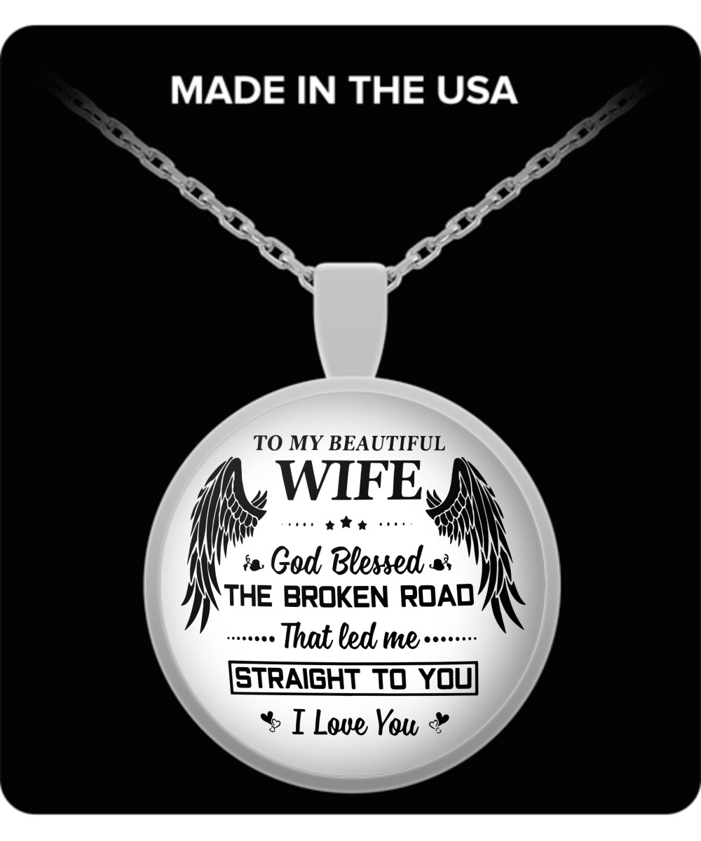 To my beautiful wife God Blessed the broken road necklace 4