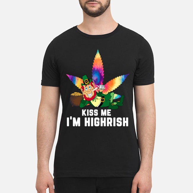 Leprechaun Kiss me I'm highrish shirt 3