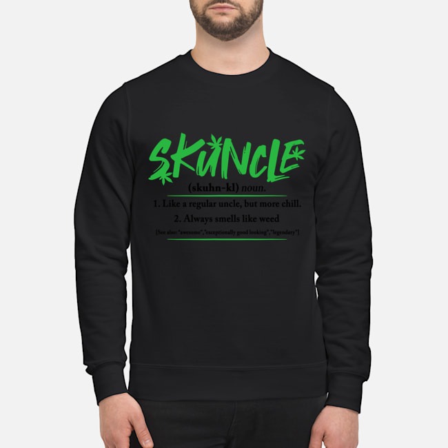 Skuncle like a regular uncle but more chill shirt 3