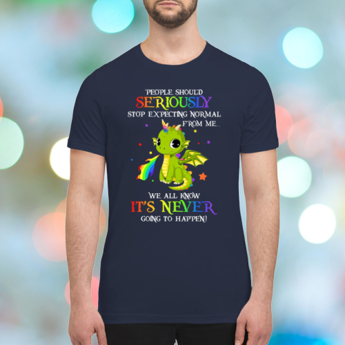 Dinosaur people should seriously stop expecting normal from me shirt 3