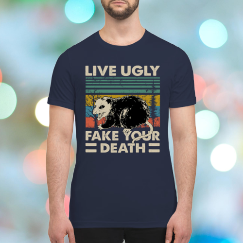 Opossum live ugly fake your death shirt 3