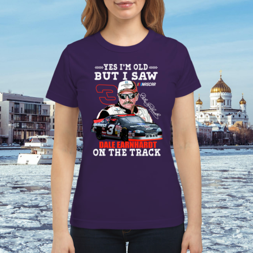 Yes I am old but I saw Dale Earnhardt on the track shirt 3