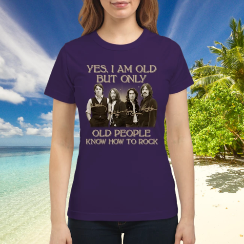Yes i am old but only old people know how to rock shirt 2