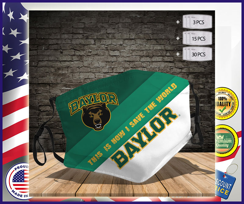Baylor Bears this is how I save the world Cloth Face Mask 3